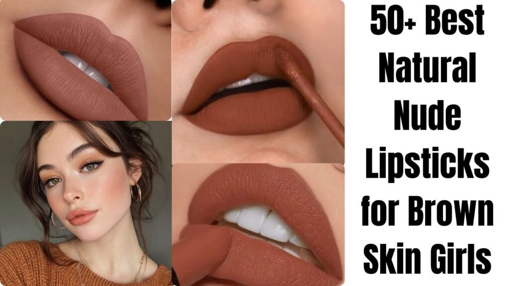 Best Natural Nude Lipsticks for Brown Skin Girls