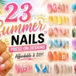 23 Summer Nails Press On Designs Affordable DIY